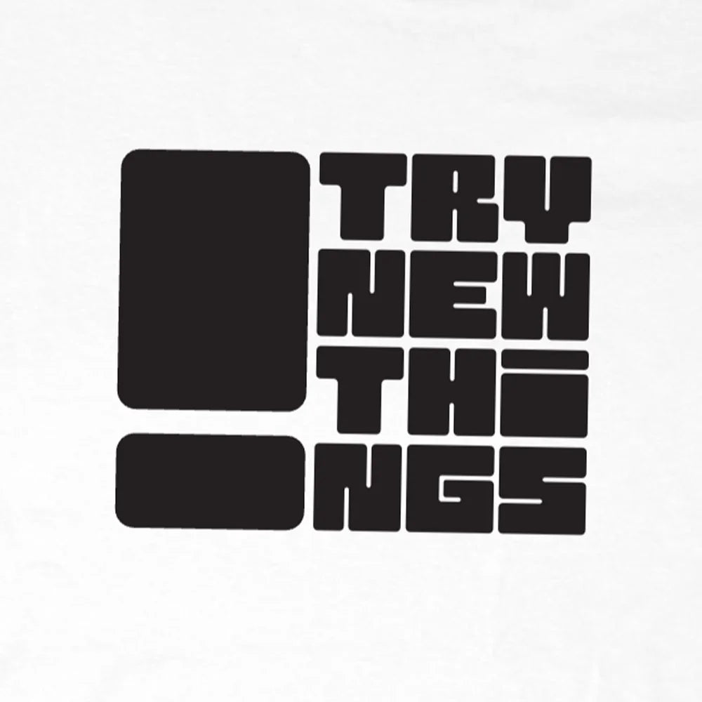 Try new things