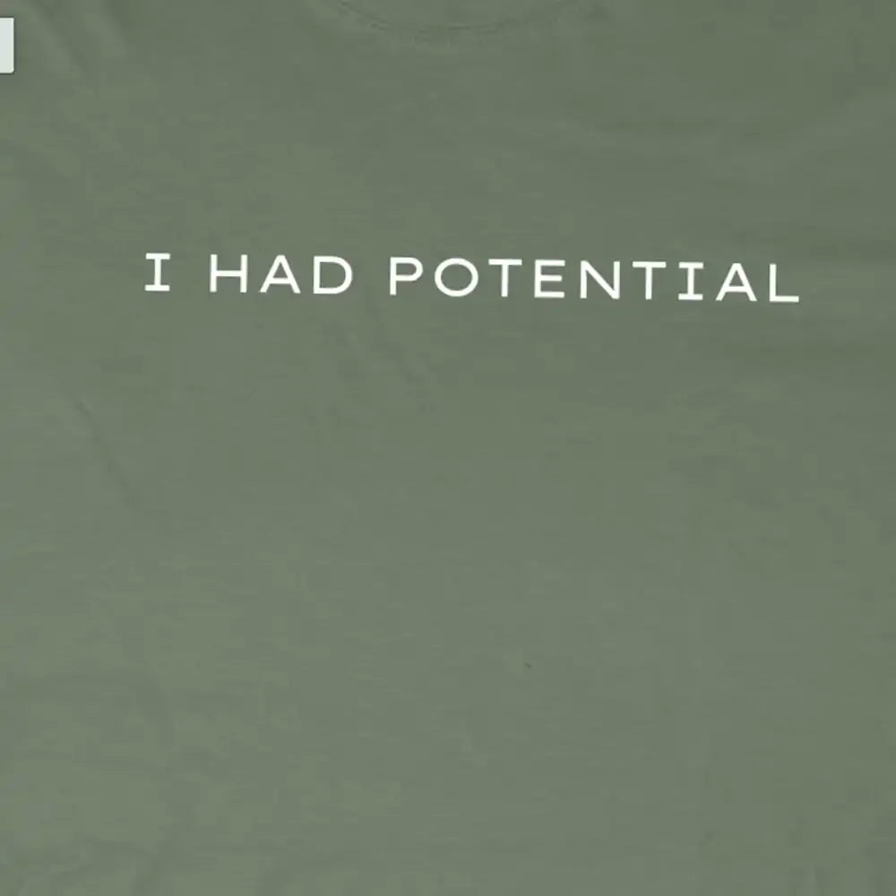 I had potential